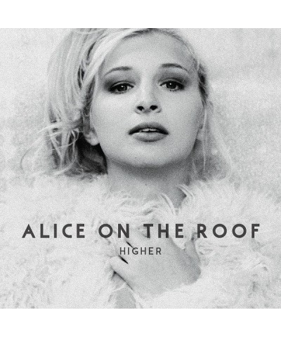 Alice on the roof HIGHER CD $30.17 CD