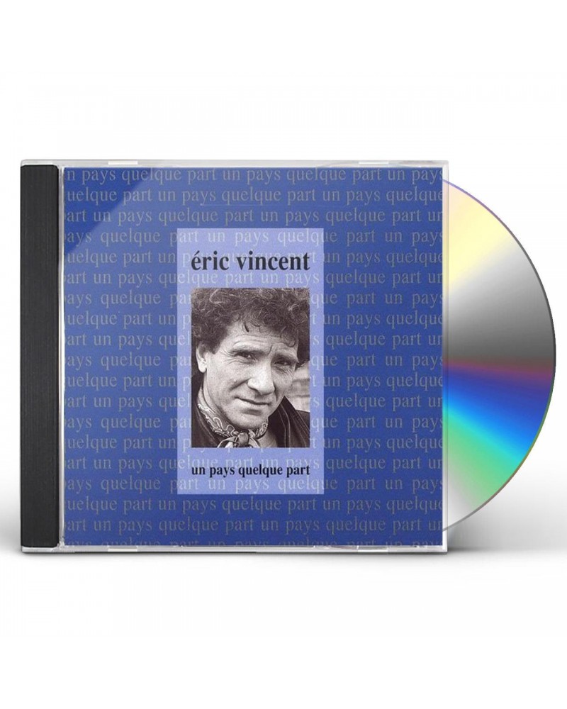 Eric Vincent UN PAYS QUELQUE PART CD $11.24 CD