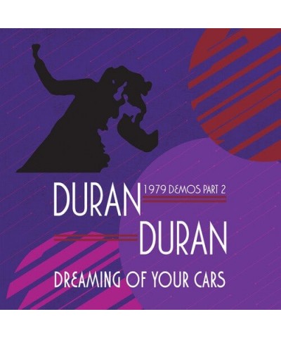 Duran Duran DREAMING OF YOUR CARS - 1979 DEMOS PART 2 CD $11.75 CD