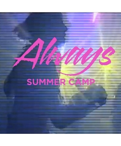 Summer Camp ALWAYS CD $10.00 CD