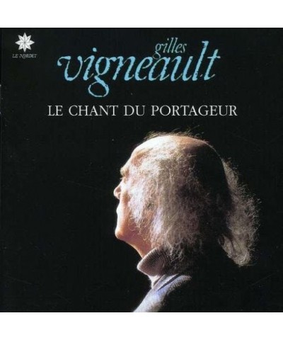 Gilles Vigneault LE CHANT DU PORTAGEUR CD $11.69 CD