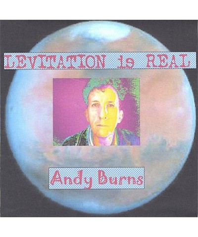 Andy Burns LEVITATION IS REAL CD $12.47 CD