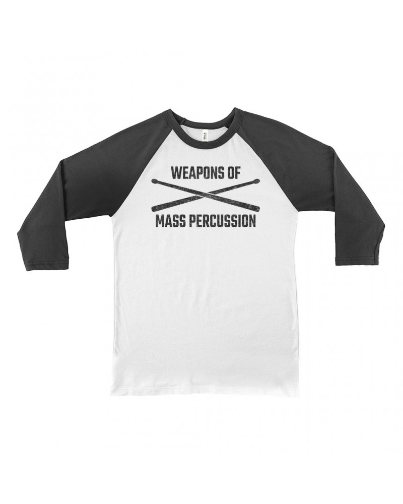 Music Life 3/4 Sleeve Baseball Tee | Weapons Of Mass Percussion Shirt $4.96 Shirts